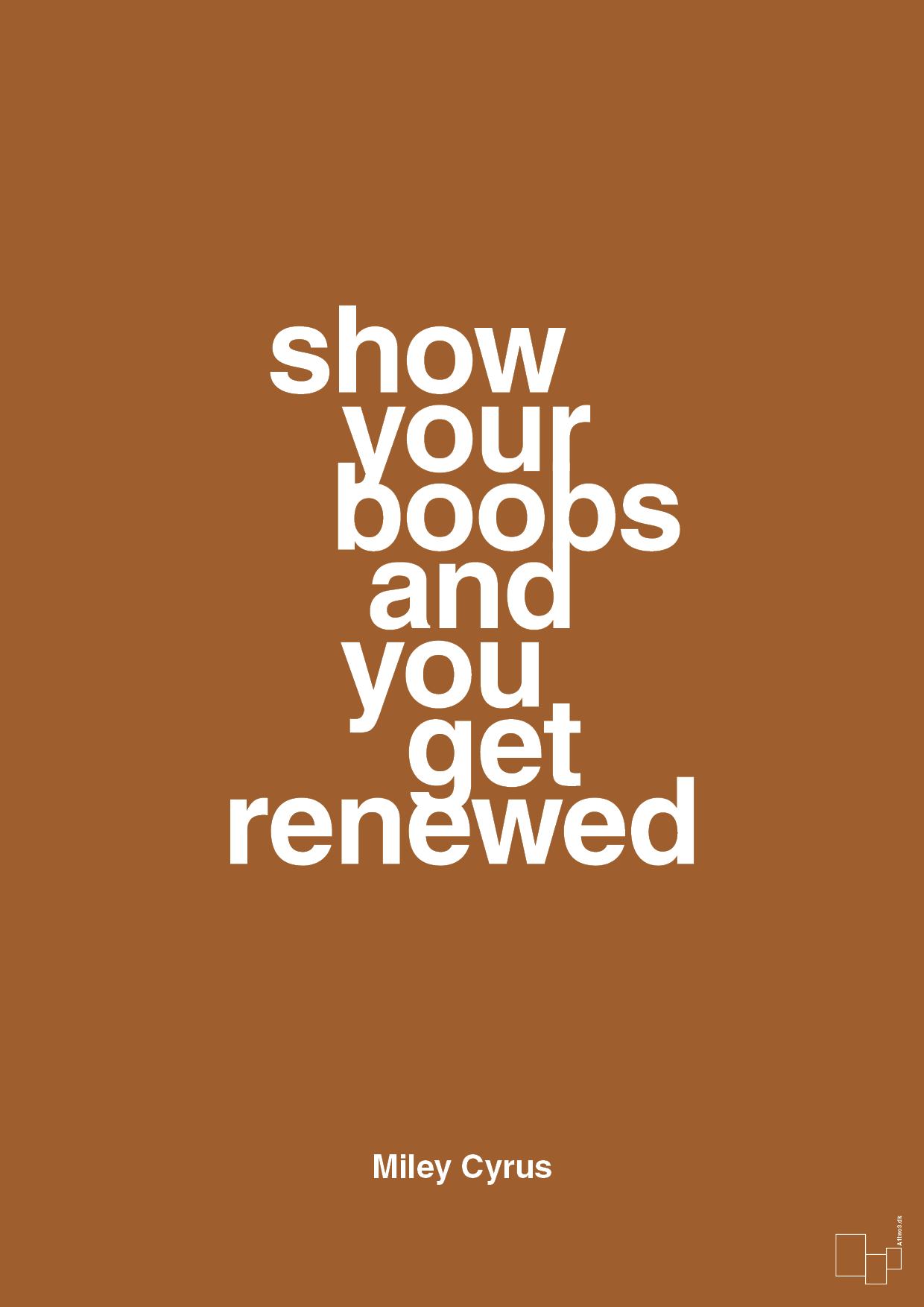 show your boobs and you get renewed - Plakat med Citater i Cognac