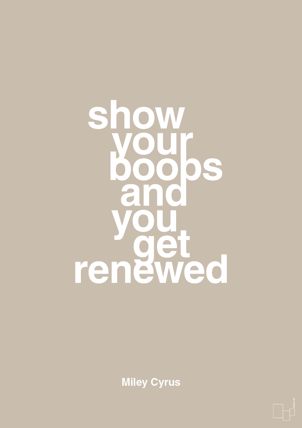 show your boobs and you get renewed - Plakat med Citater i Creamy Mushroom