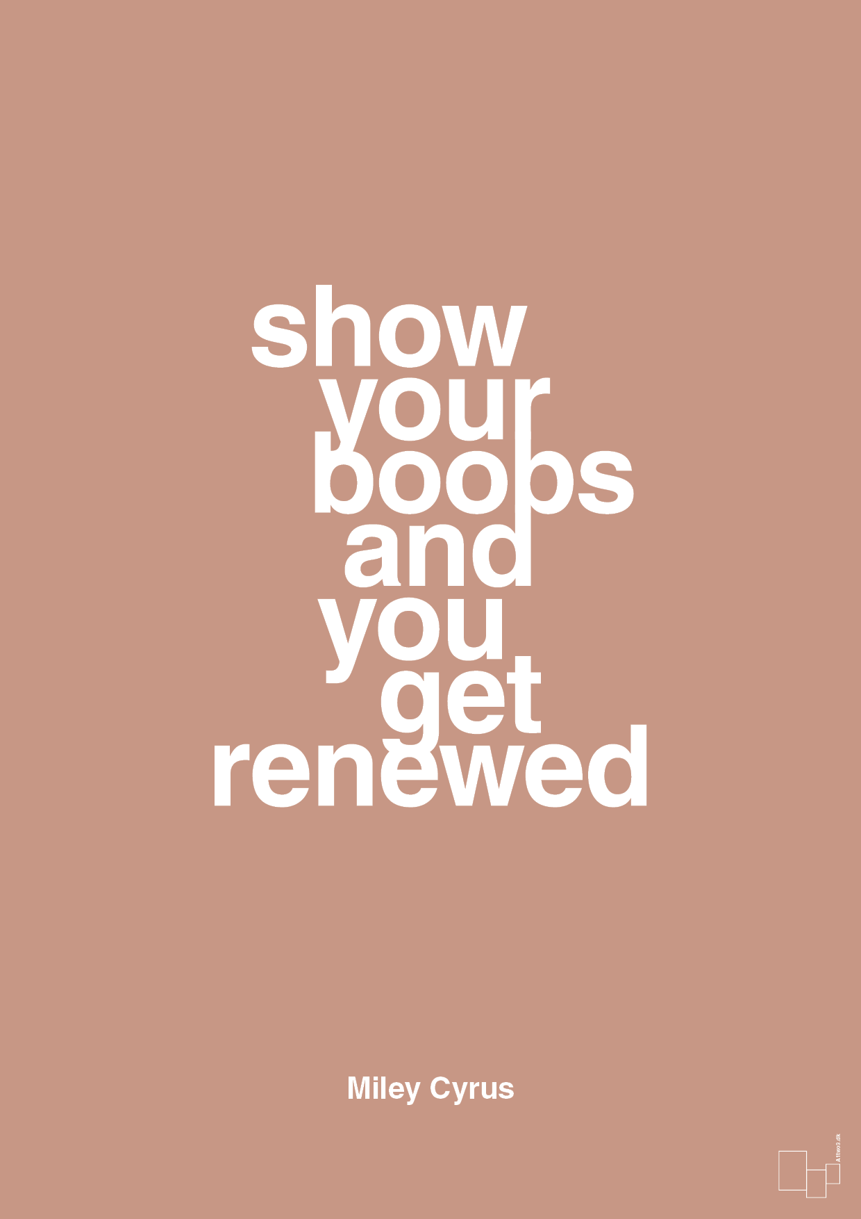 show your boobs and you get renewed - Plakat med Citater i Powder