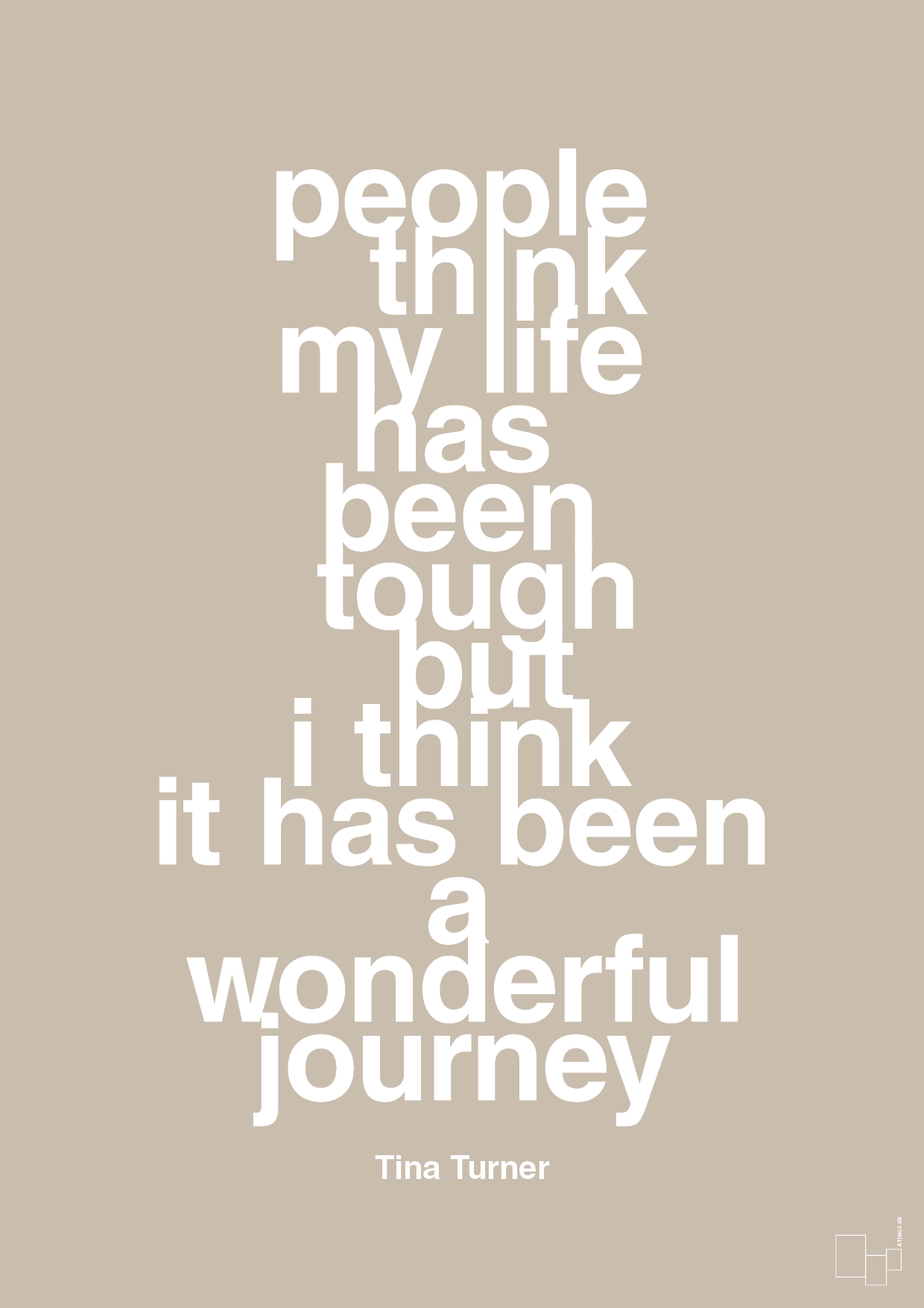 people think my life has been tough but I think it’s been a wonderful journey - Plakat med Citater i Creamy Mushroom