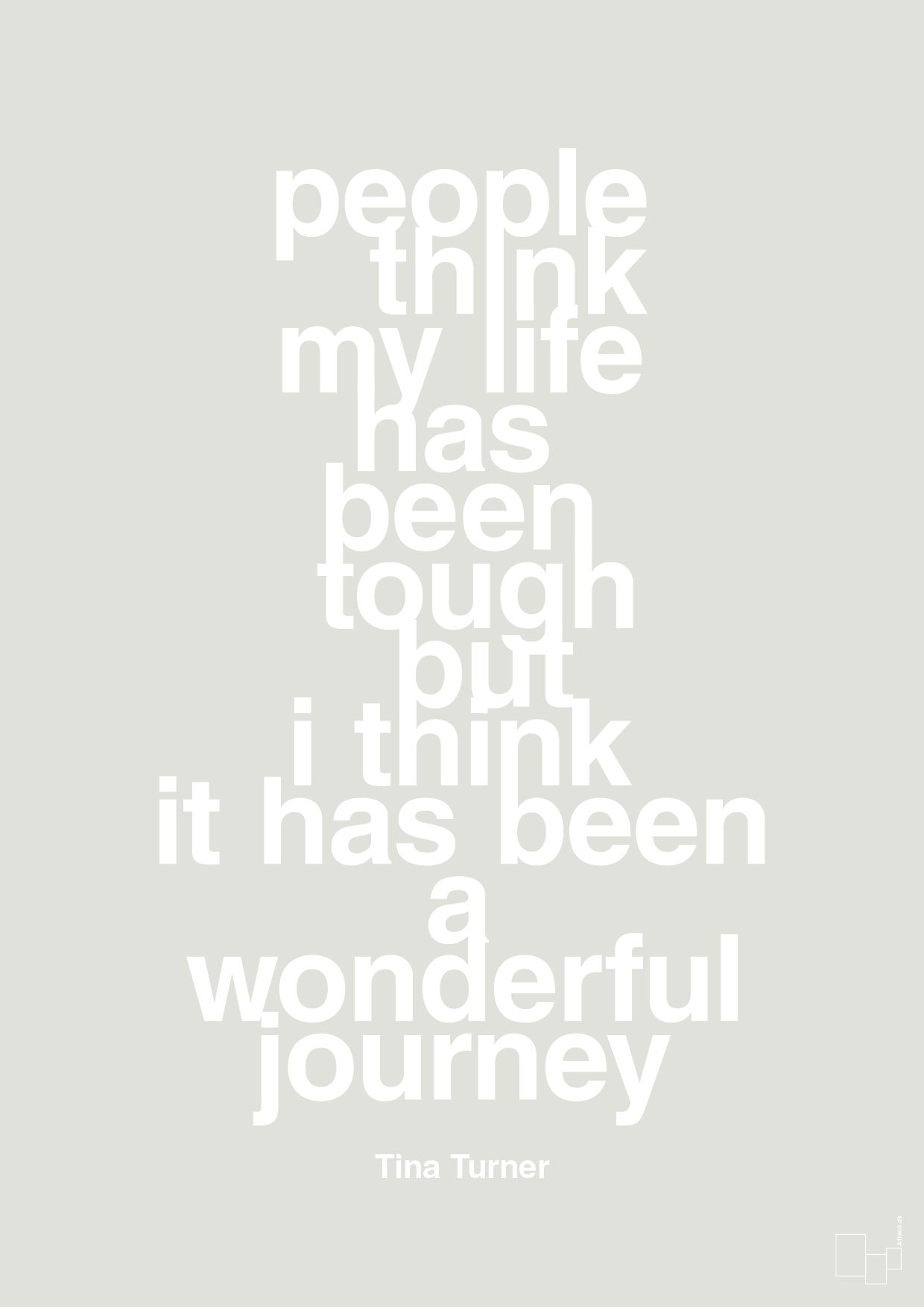 people think my life has been tough but I think it’s been a wonderful journey - Plakat med Citater i Painters White