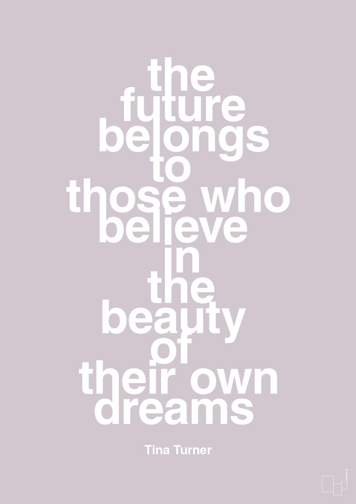 the future belongs to those who believe in the beauty of their own dreams - Plakat med Citater i Dusty Lilac