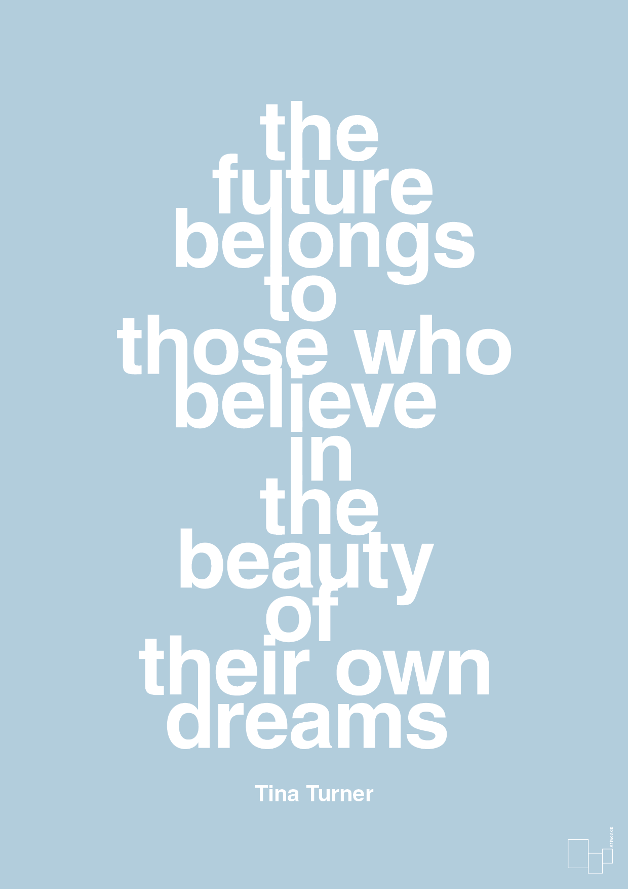 the future belongs to those who believe in the beauty of their own dreams - Plakat med Citater i Heavenly Blue