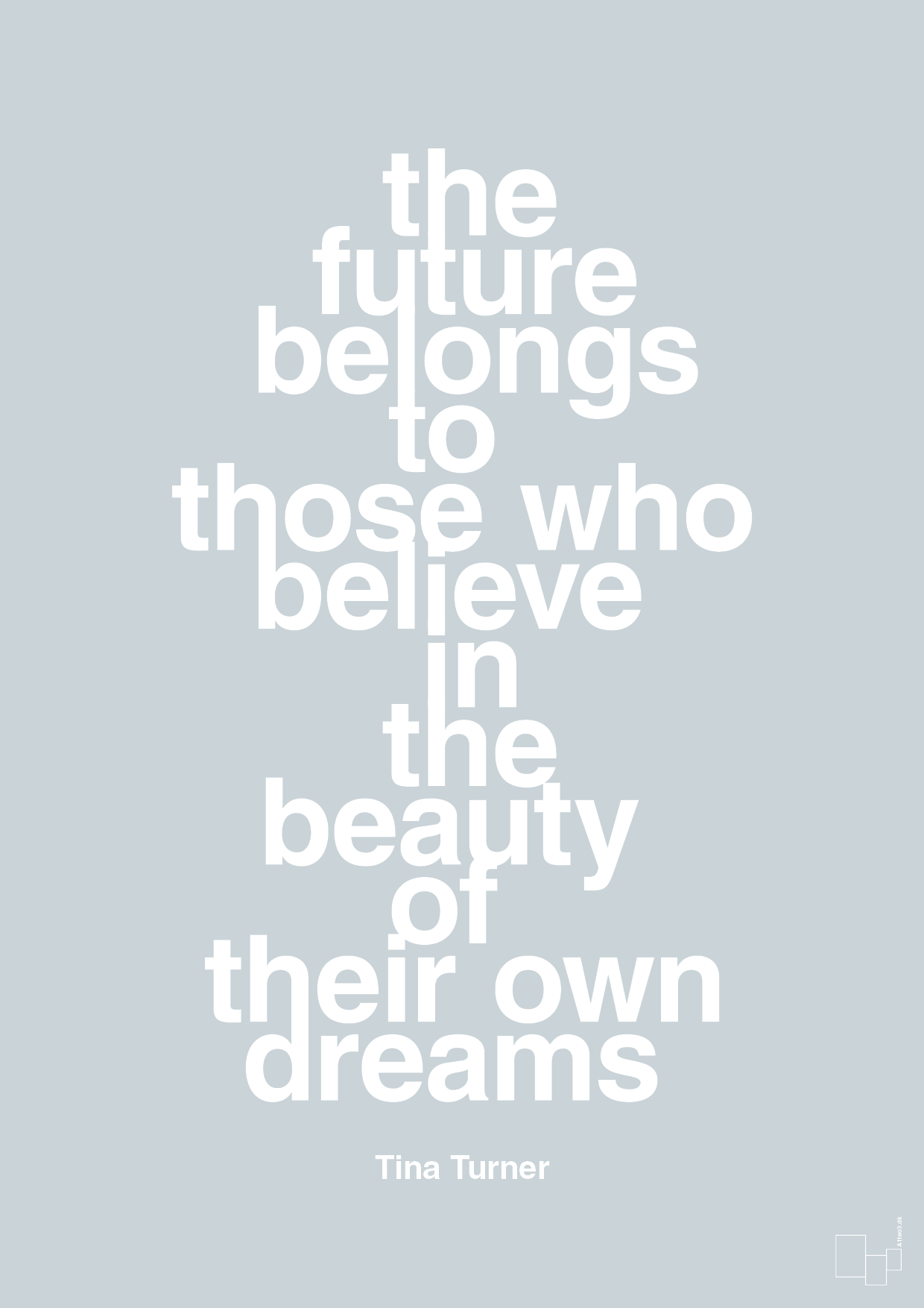 the future belongs to those who believe in the beauty of their own dreams - Plakat med Citater i Light Drizzle