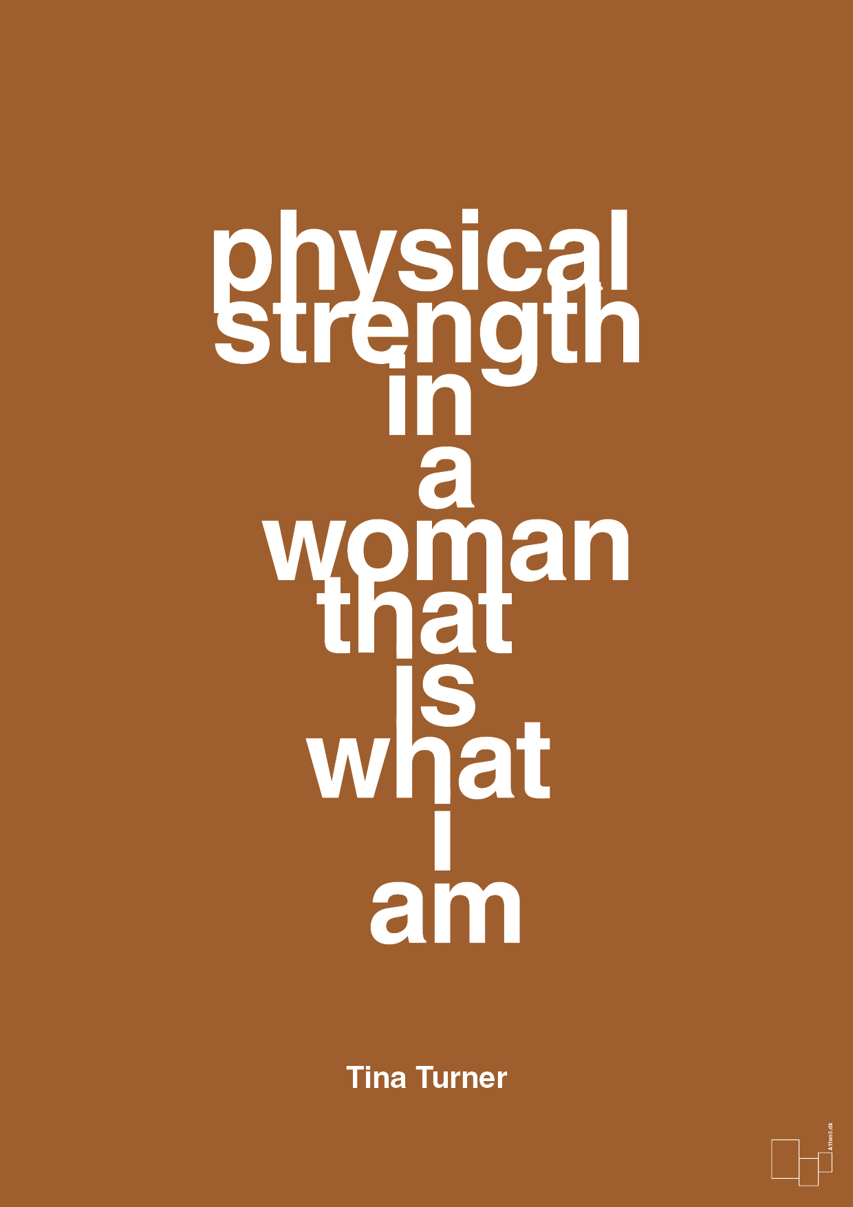 physical strength in a woman that’s what I am - Plakat med Citater i Cognac