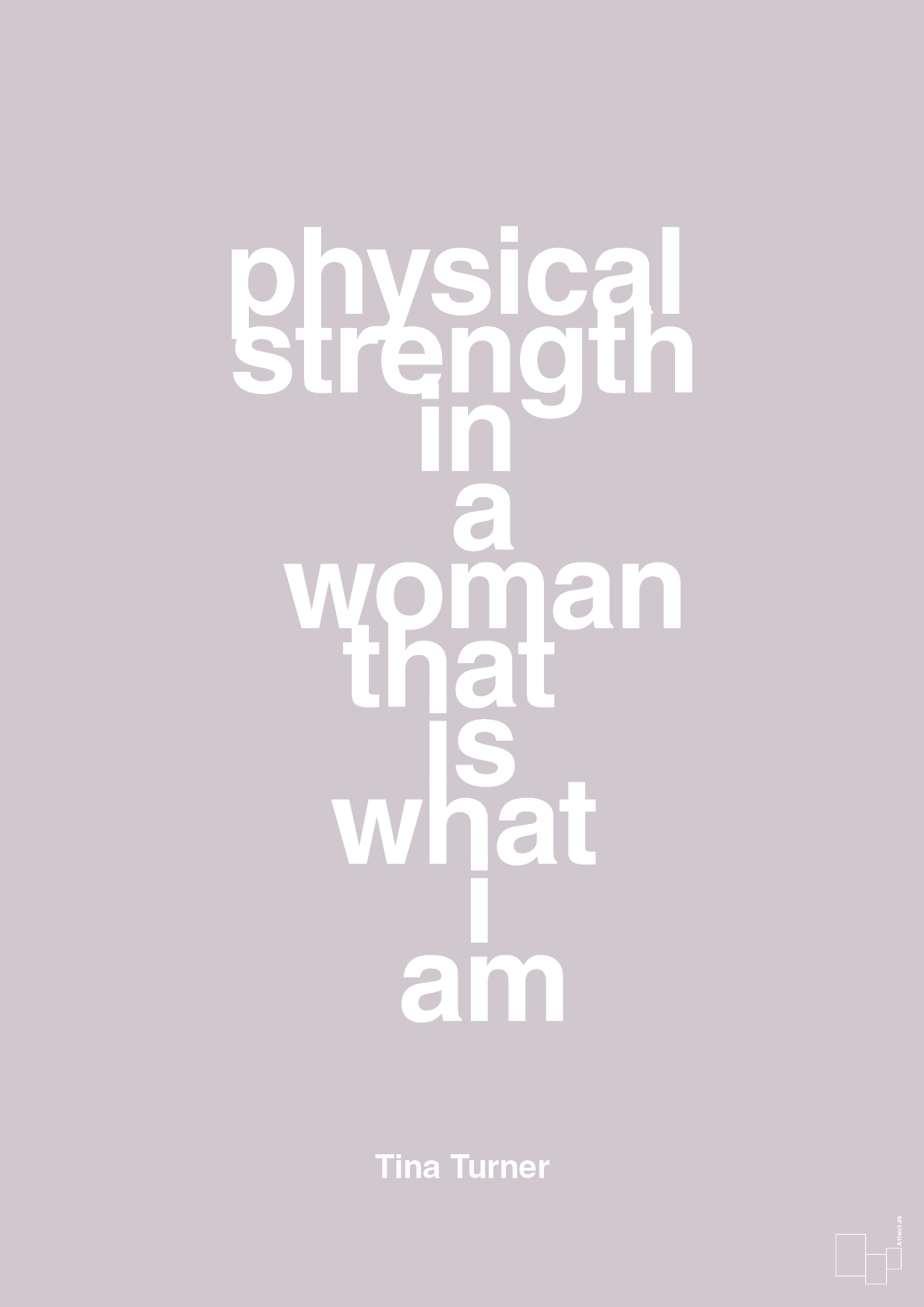 physical strength in a woman that’s what I am - Plakat med Citater i Dusty Lilac