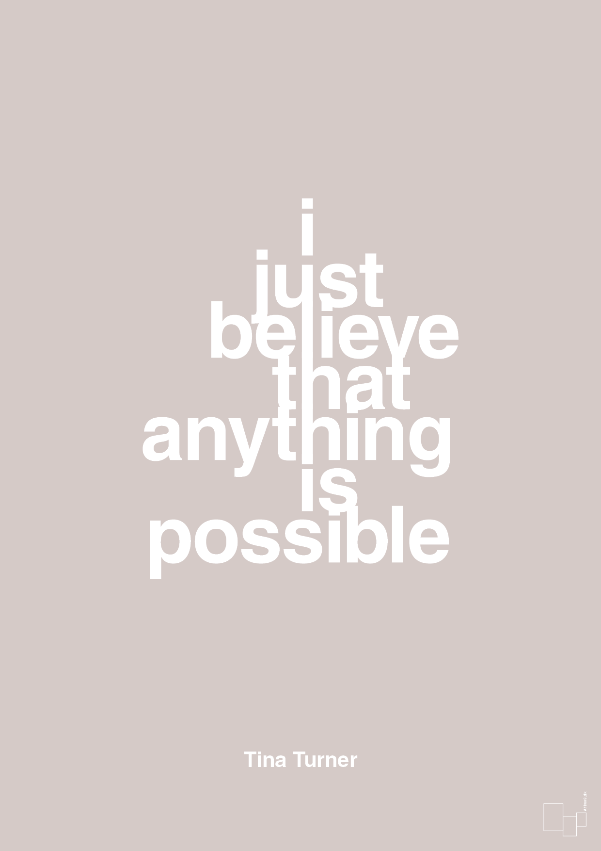 i just believe that anything is possible - Plakat med Citater i Broken Beige
