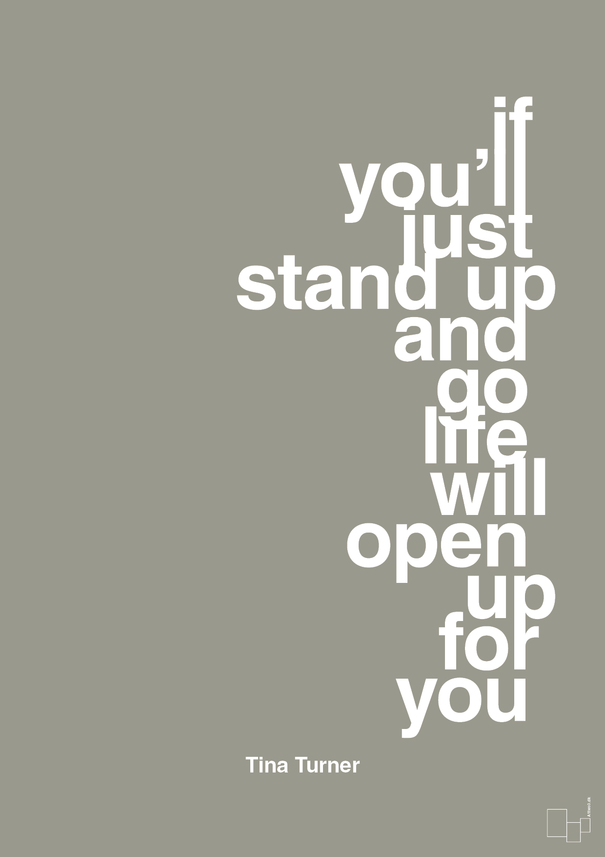 if you’ll just stand up and go life will open up for you - Plakat med Citater i Battleship Gray