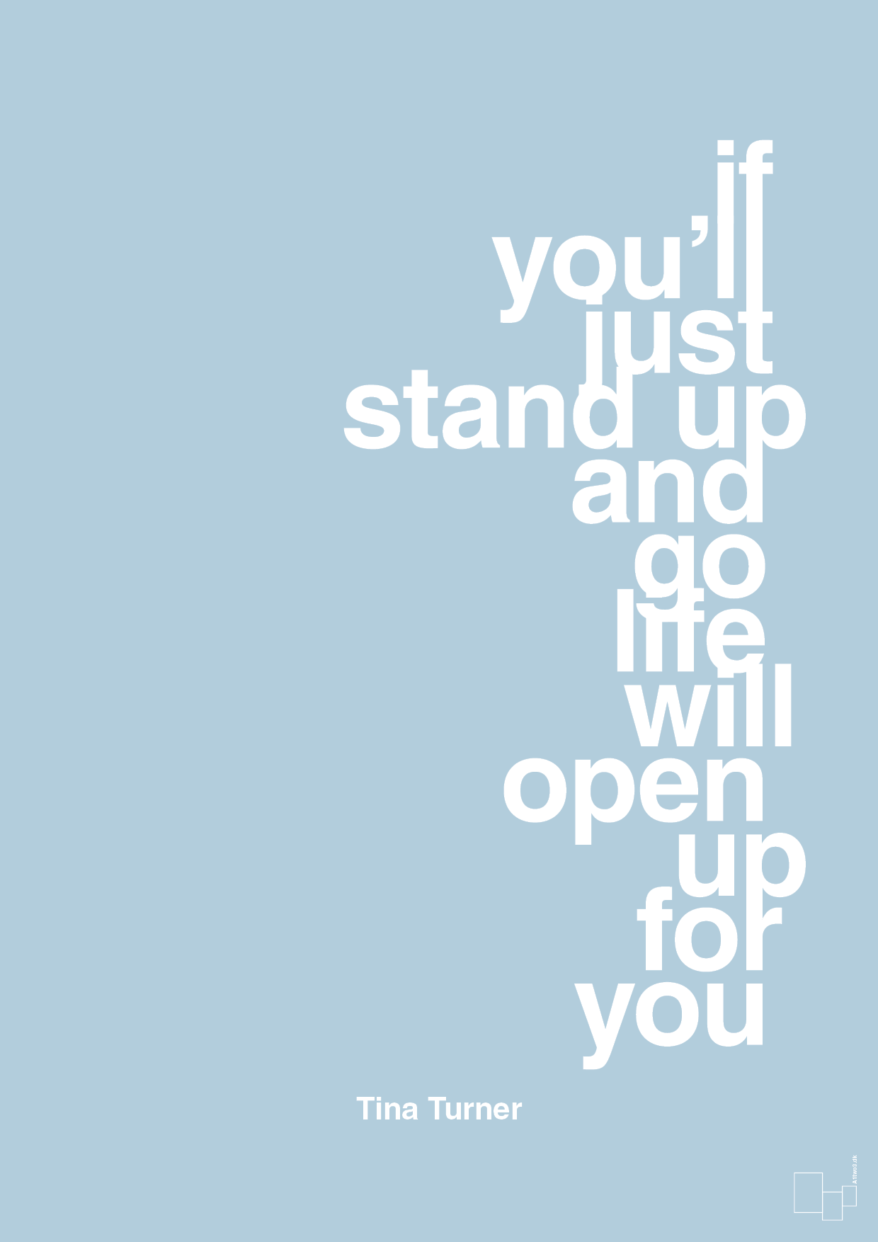 if you’ll just stand up and go life will open up for you - Plakat med Citater i Heavenly Blue