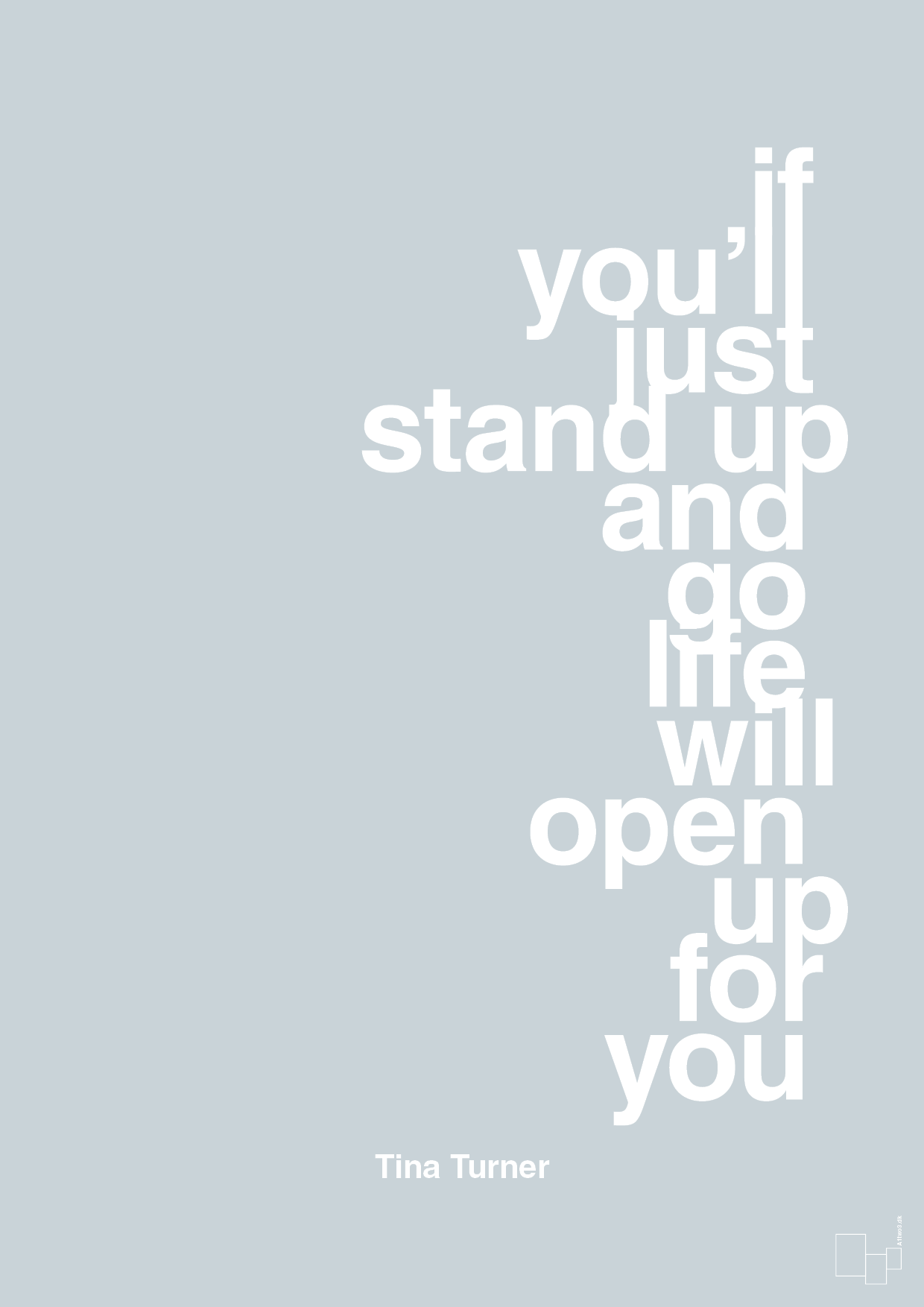 if you’ll just stand up and go life will open up for you - Plakat med Citater i Light Drizzle