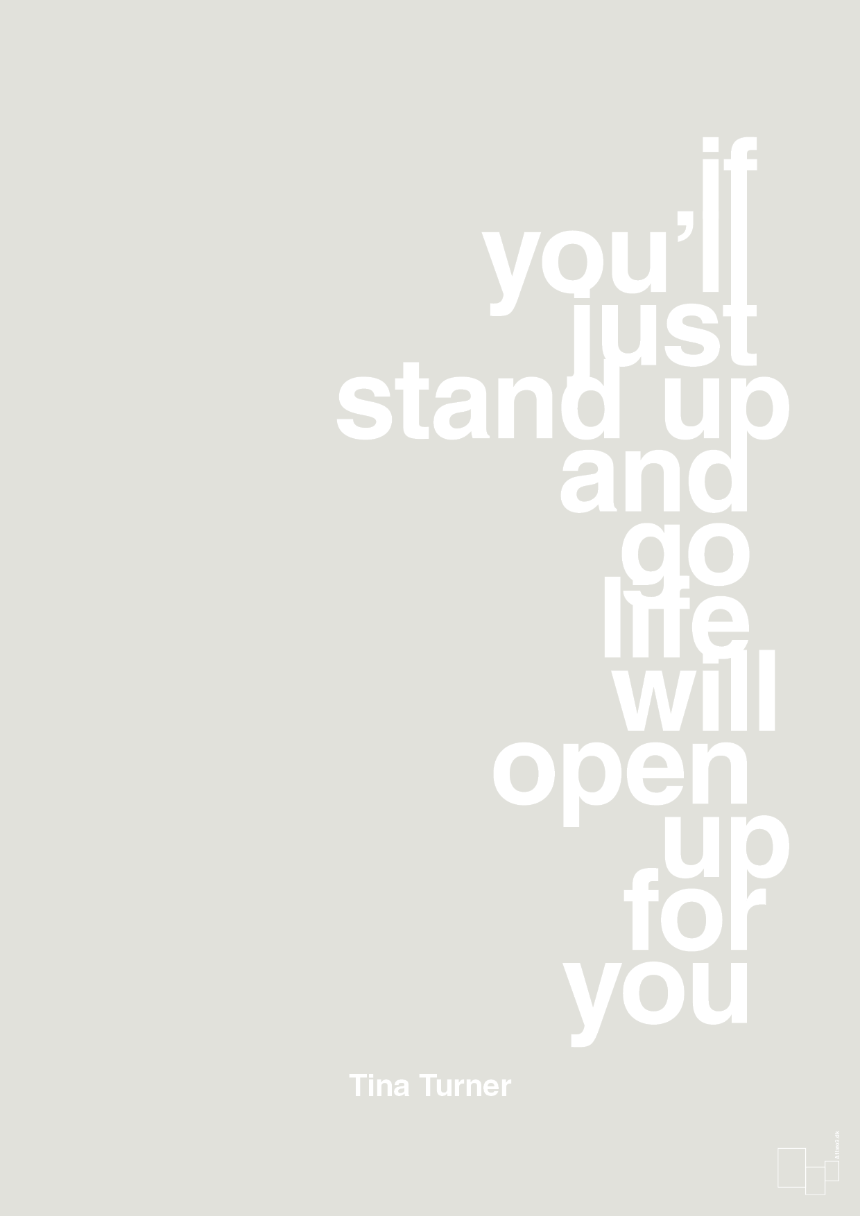 if you’ll just stand up and go life will open up for you - Plakat med Citater i Painters White