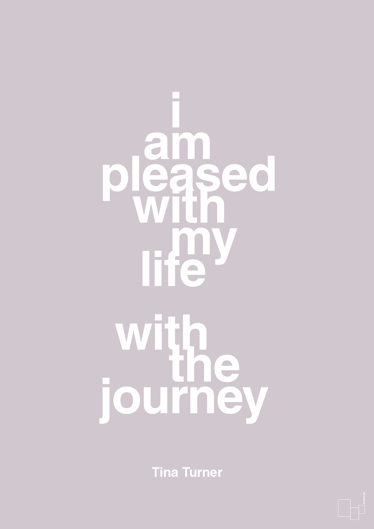 i am pleased with my life with the journey - Plakat med Citater i Dusty Lilac