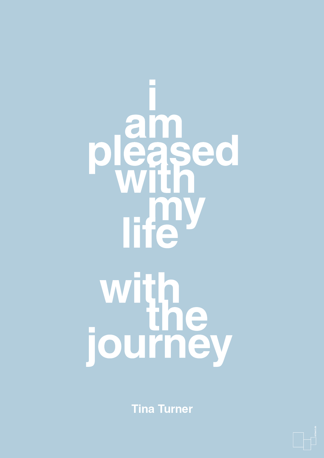 i am pleased with my life with the journey - Plakat med Citater i Heavenly Blue
