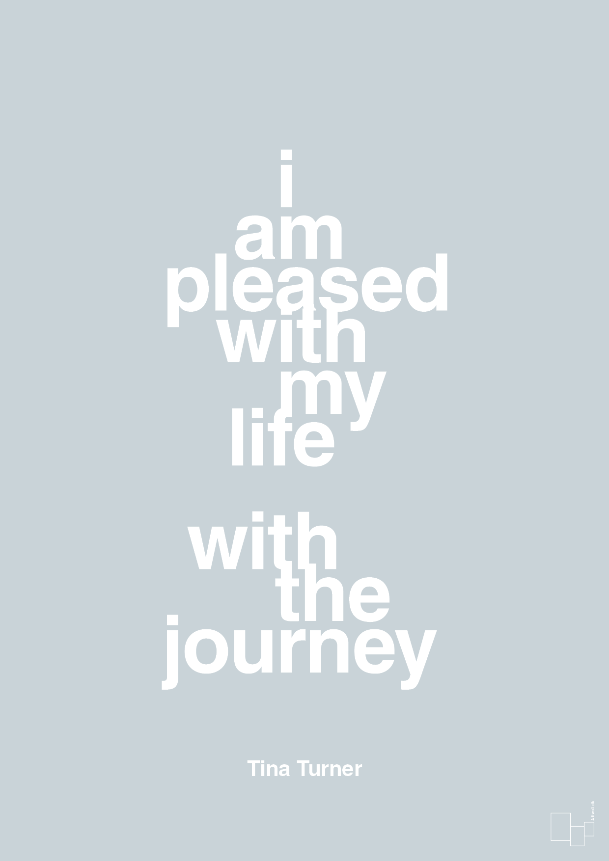 i am pleased with my life with the journey - Plakat med Citater i Light Drizzle