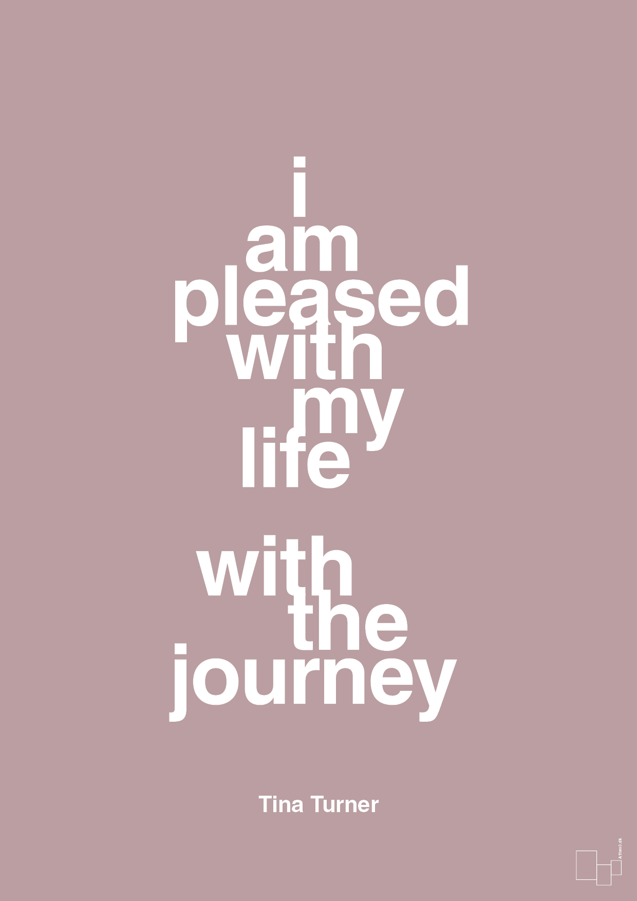 i am pleased with my life with the journey - Plakat med Citater i Light Rose