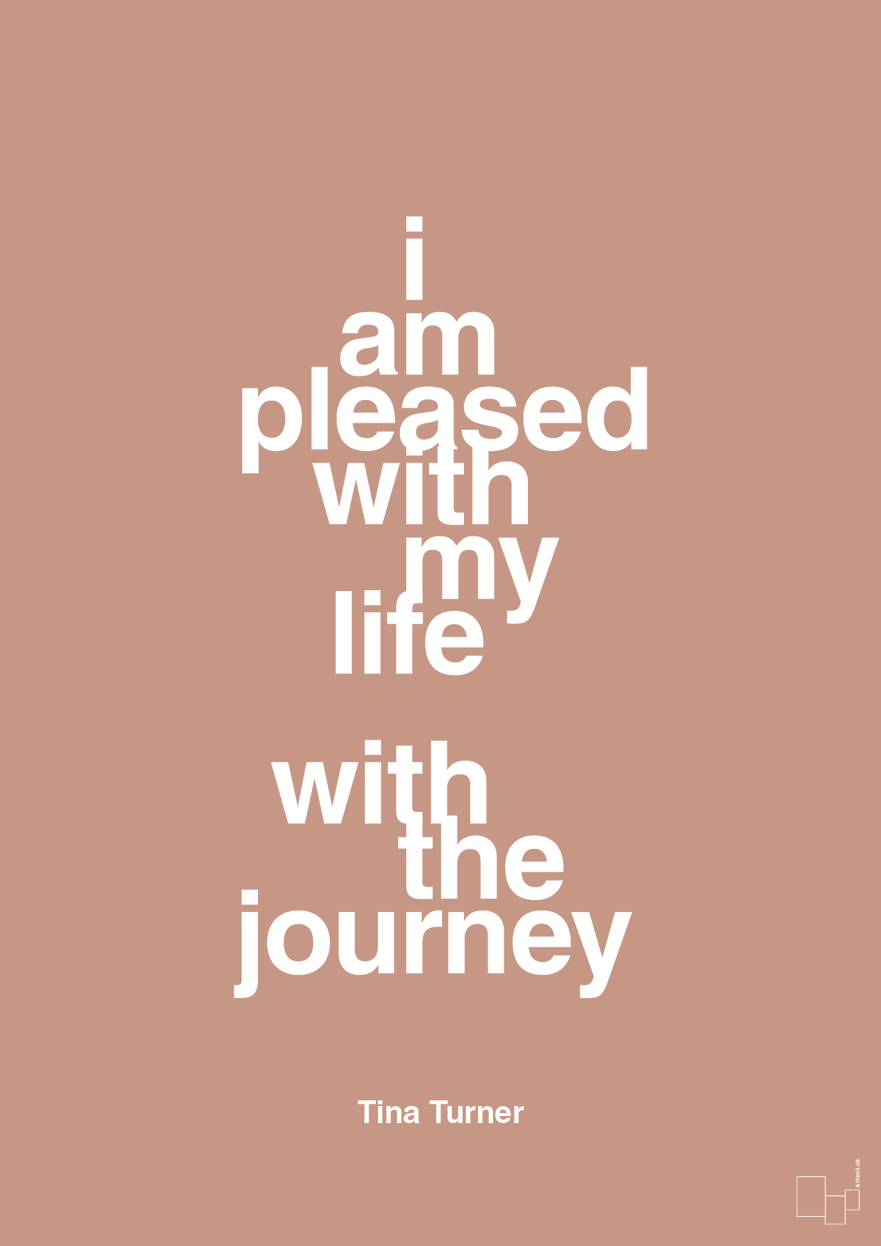 i am pleased with my life with the journey - Plakat med Citater i Powder