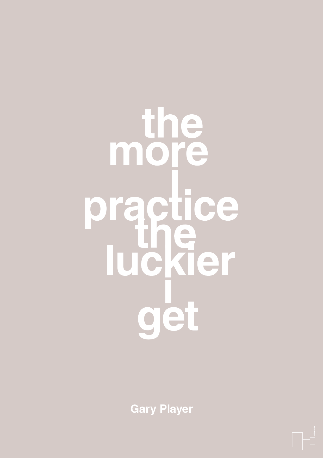 the more i practice the luckier i get - Plakat med Citater i Broken Beige