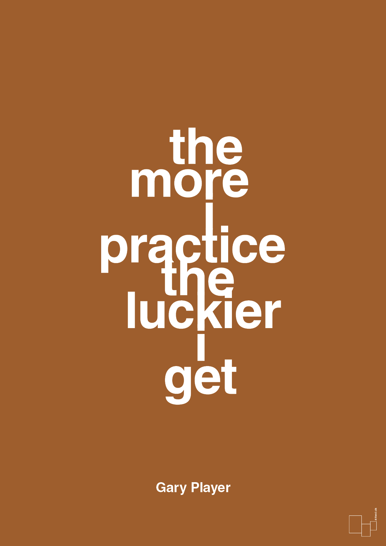 the more i practice the luckier i get - Plakat med Citater i Cognac