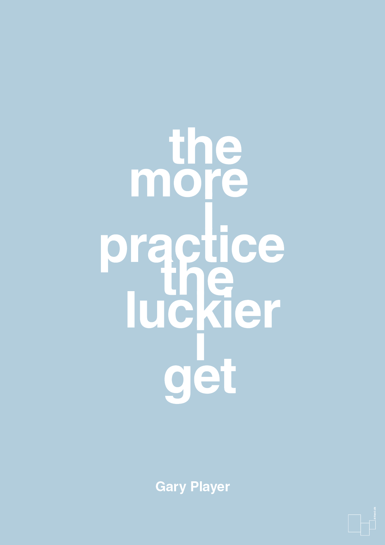 the more i practice the luckier i get - Plakat med Citater i Heavenly Blue