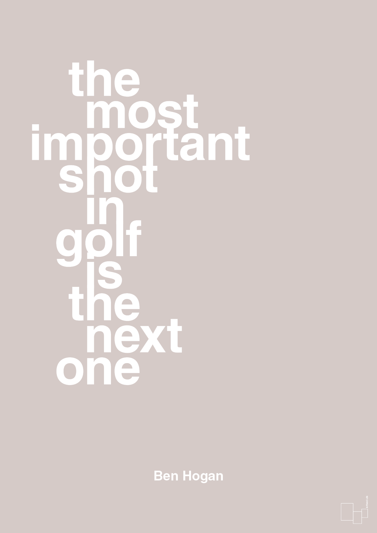 the most important shot in golf is the next one - Plakat med Citater i Broken Beige