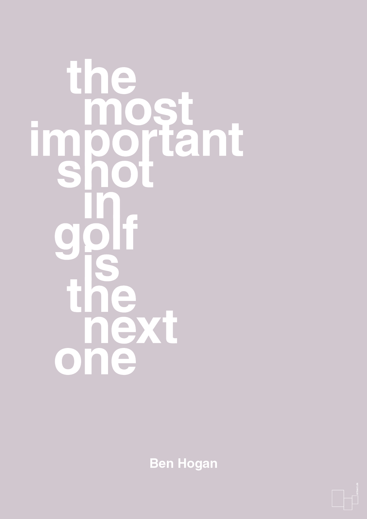 the most important shot in golf is the next one - Plakat med Citater i Dusty Lilac