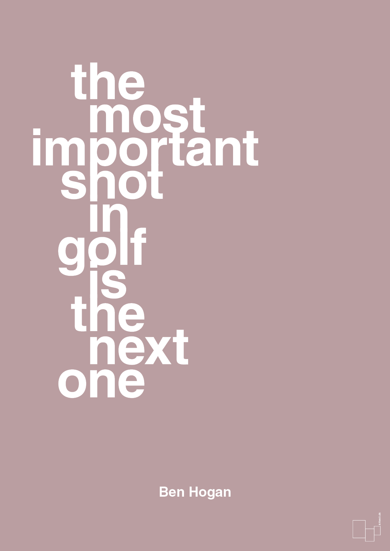 the most important shot in golf is the next one - Plakat med Citater i Light Rose