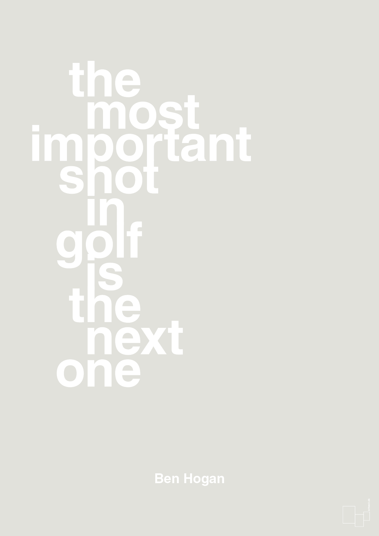 the most important shot in golf is the next one - Plakat med Citater i Painters White