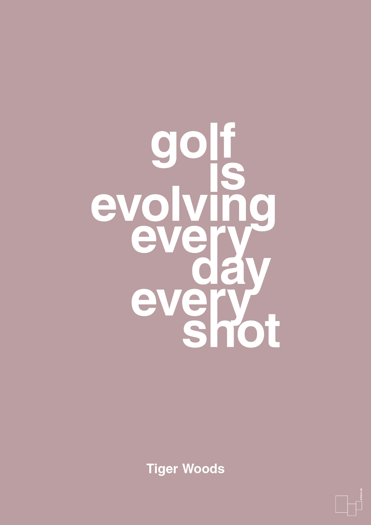 golf is evolving every day every shot - Plakat med Citater i Light Rose