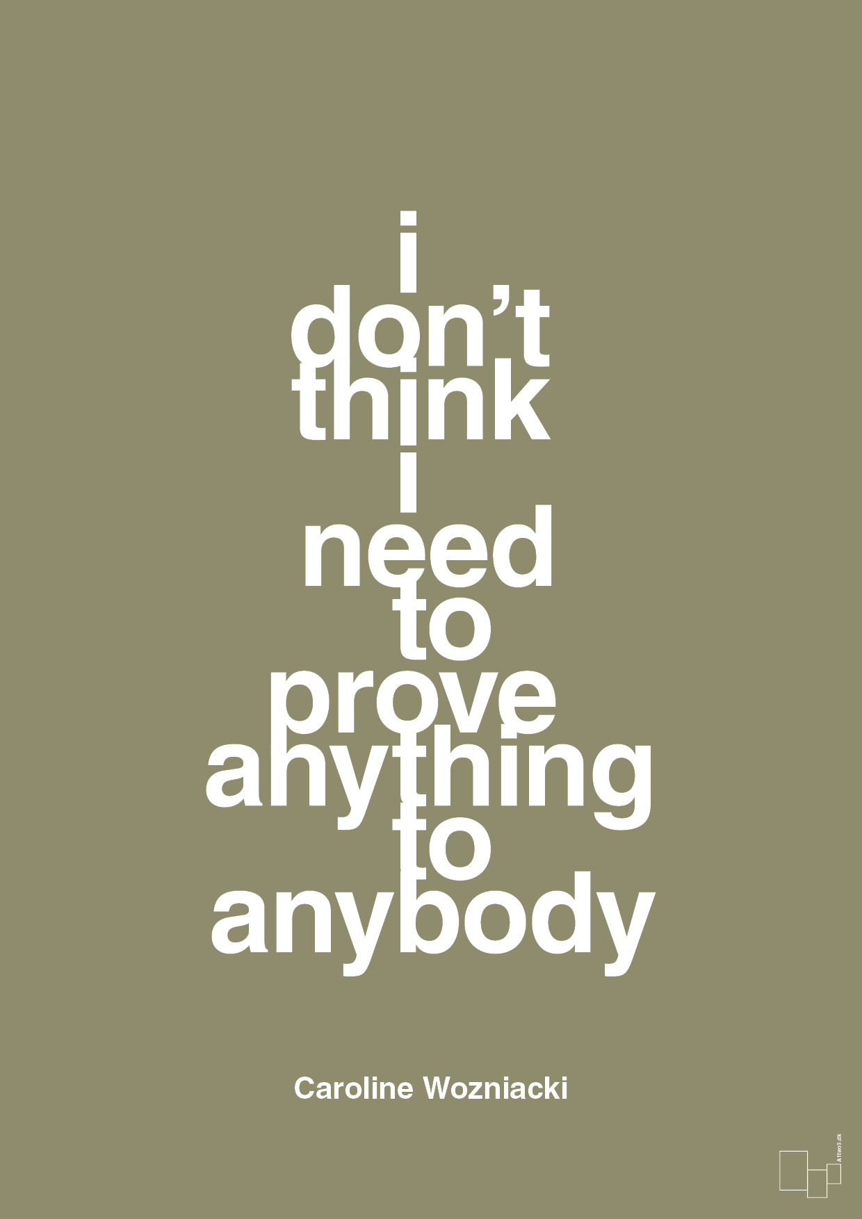 i don’t think i need to prove anything to anybody - Plakat med Citater i Misty Forrest