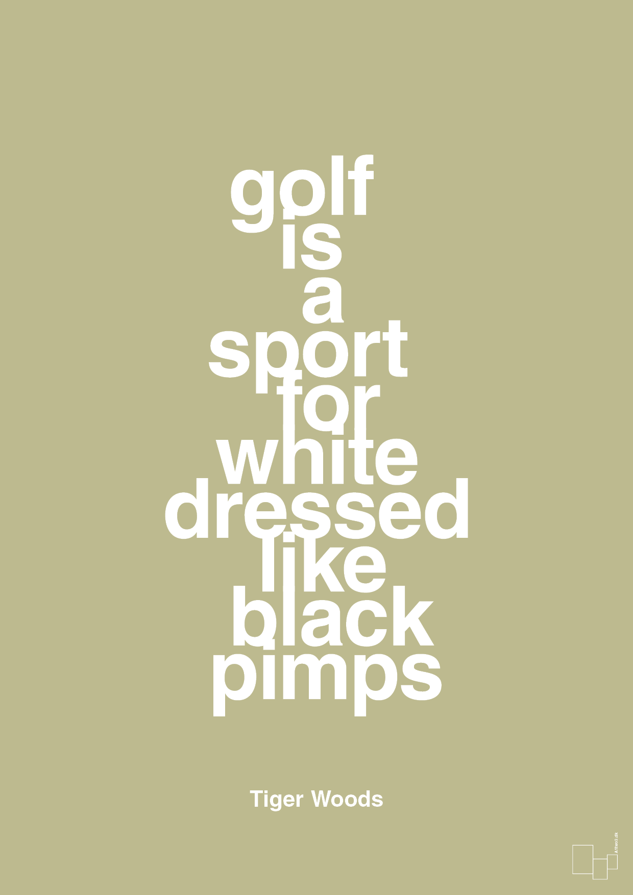 golf is a sport for white men dressed like black pimps - Plakat med Citater i Back to Nature