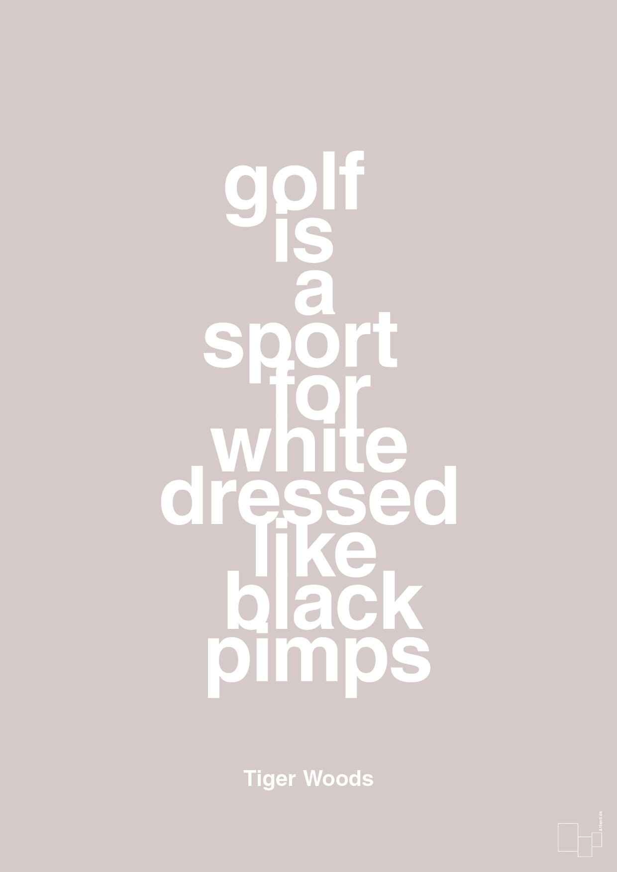 golf is a sport for white men dressed like black pimps - Plakat med Citater i Broken Beige