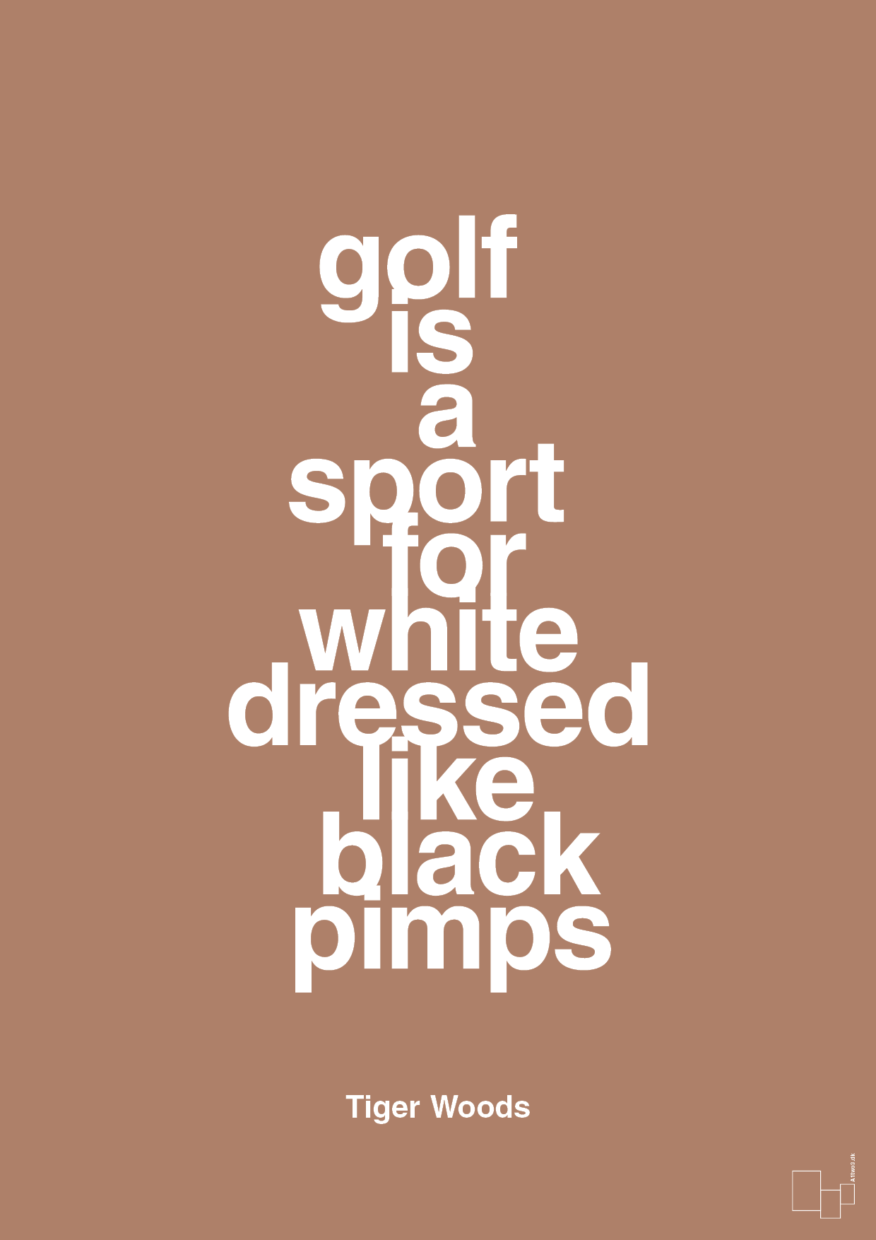 golf is a sport for white men dressed like black pimps - Plakat med Citater i Cider Spice