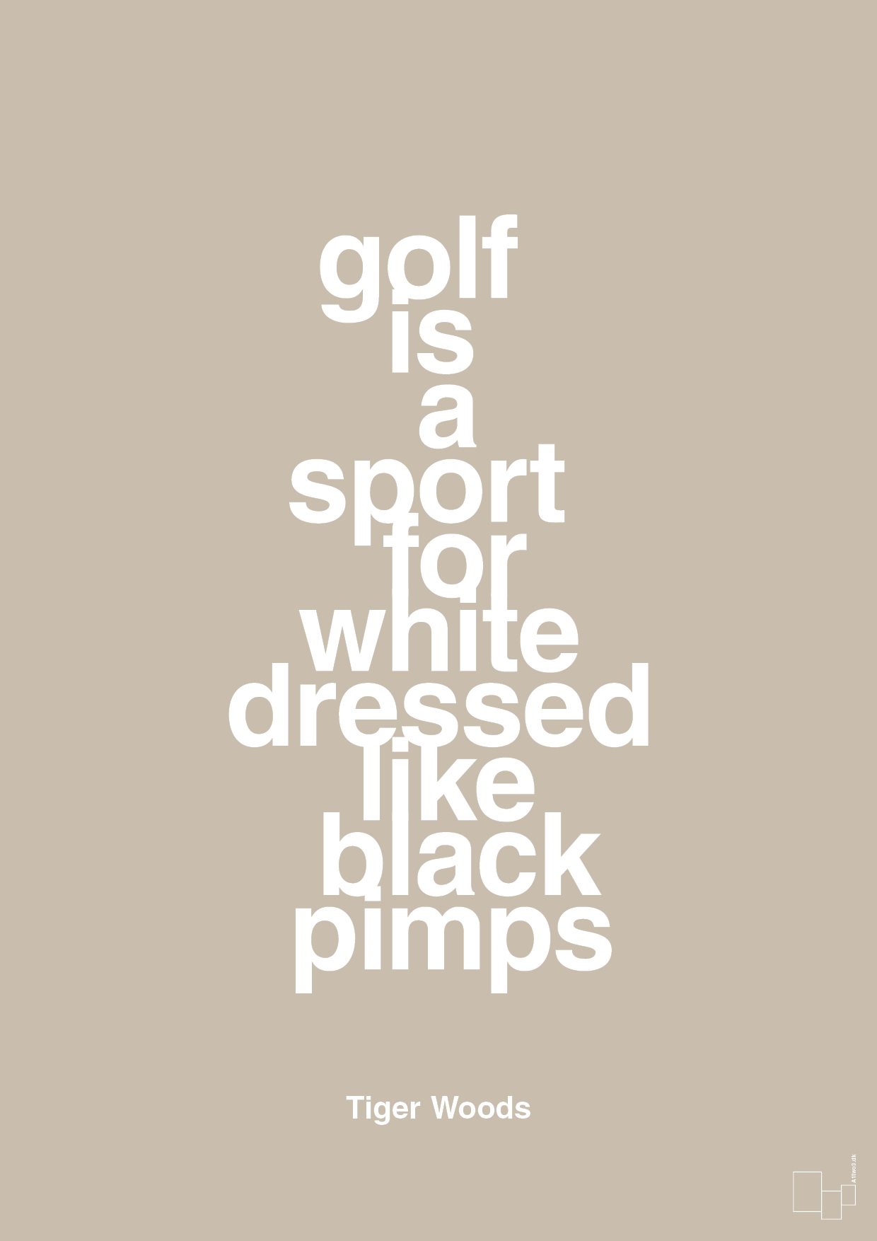 golf is a sport for white men dressed like black pimps - Plakat med Citater i Creamy Mushroom