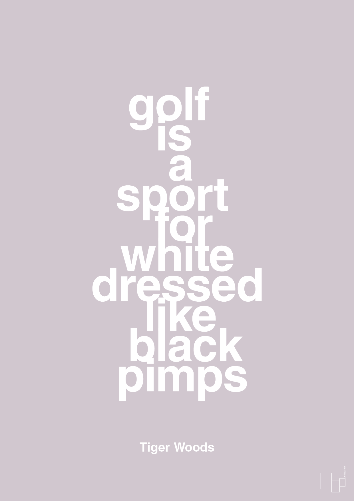 golf is a sport for white men dressed like black pimps - Plakat med Citater i Dusty Lilac