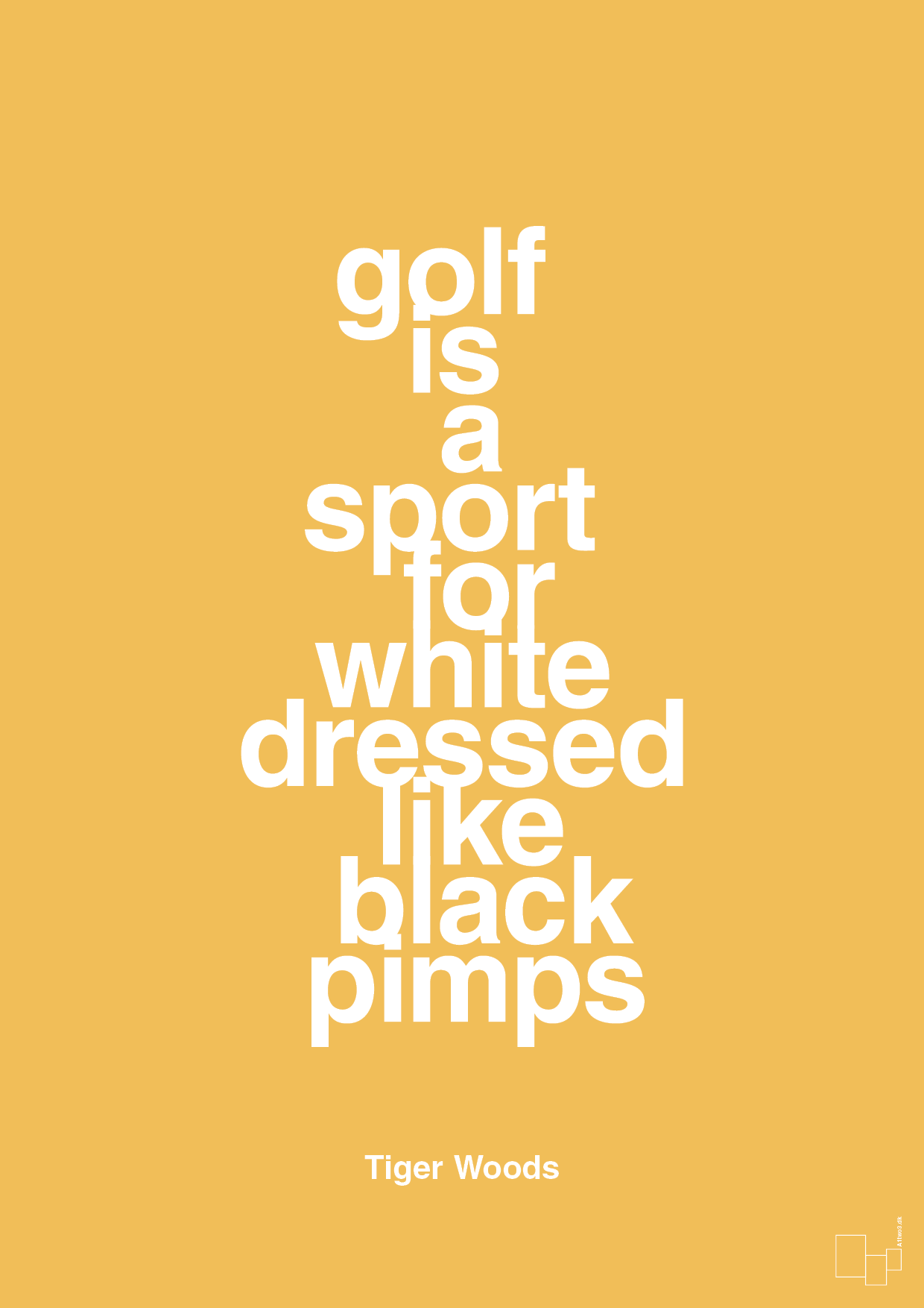 golf is a sport for white men dressed like black pimps - Plakat med Citater i Honeycomb