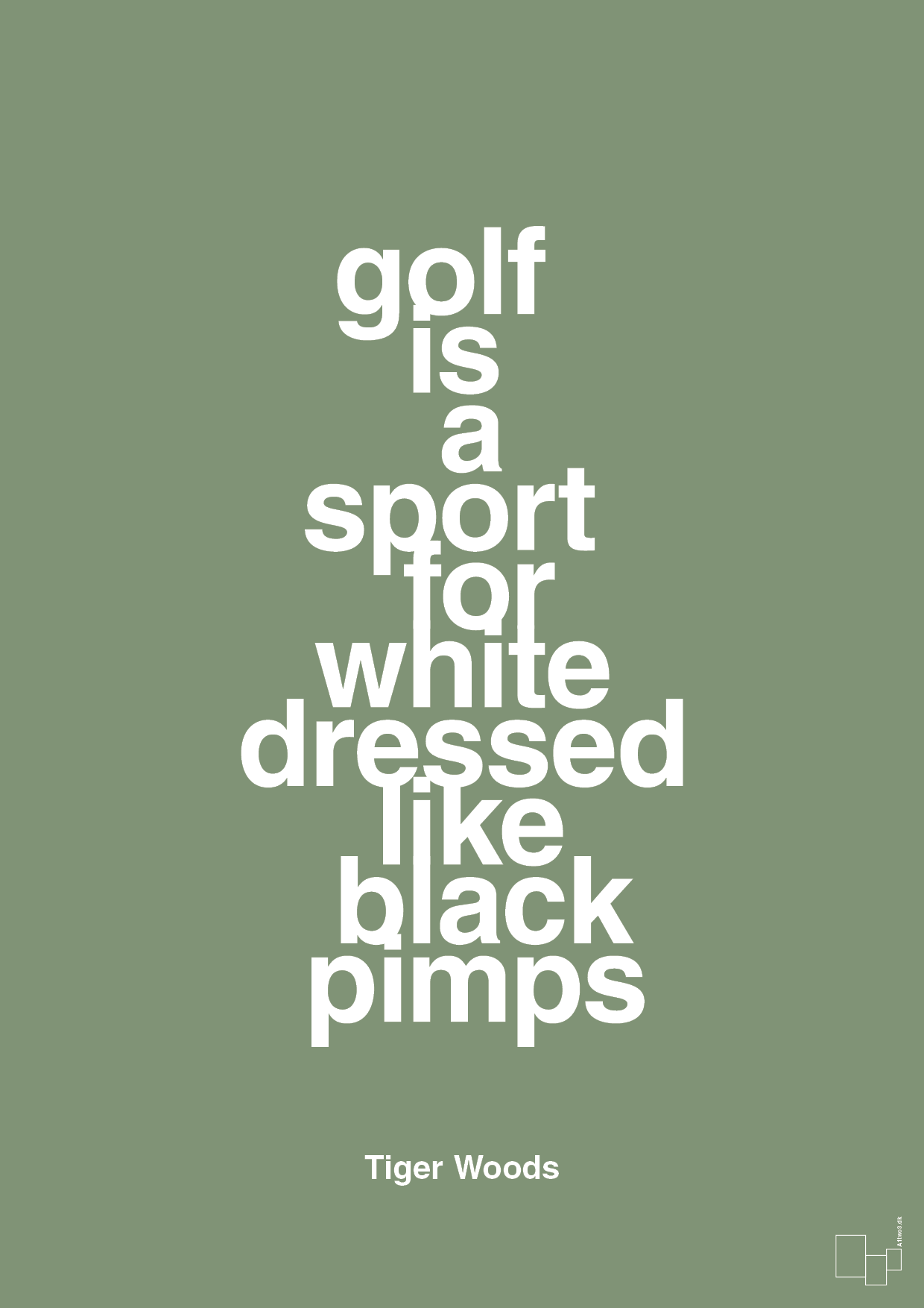 golf is a sport for white men dressed like black pimps - Plakat med Citater i Jade