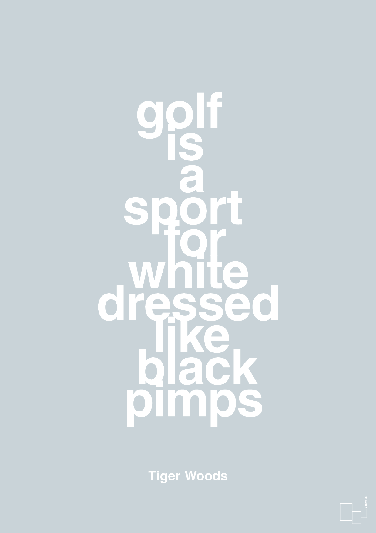 golf is a sport for white men dressed like black pimps - Plakat med Citater i Light Drizzle