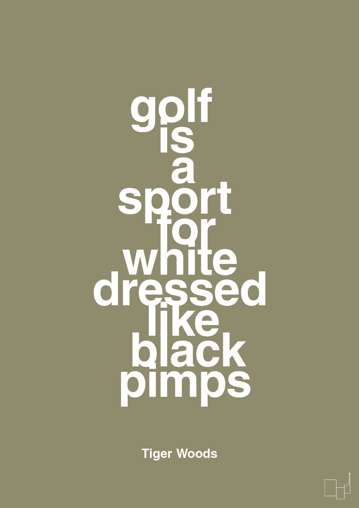 golf is a sport for white men dressed like black pimps - Plakat med Citater i Misty Forrest
