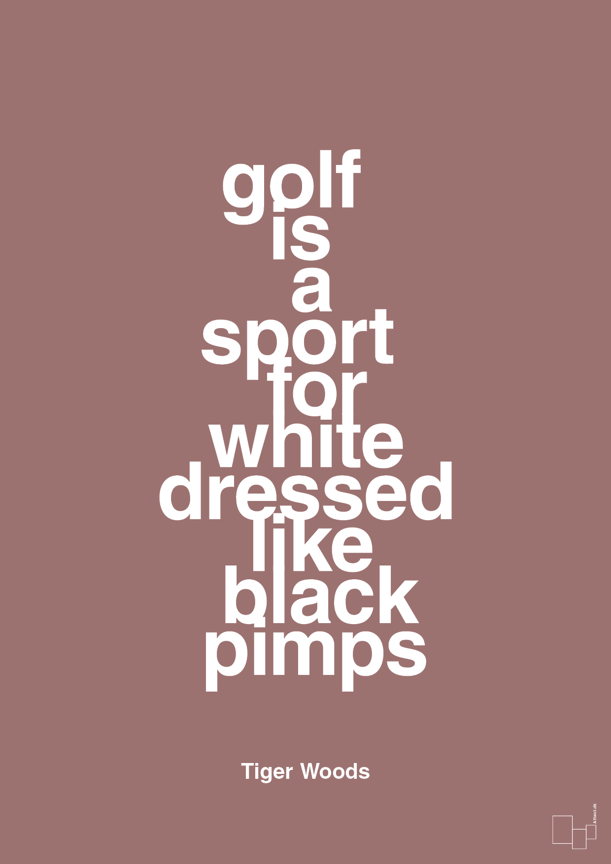 golf is a sport for white men dressed like black pimps - Plakat med Citater i Plum