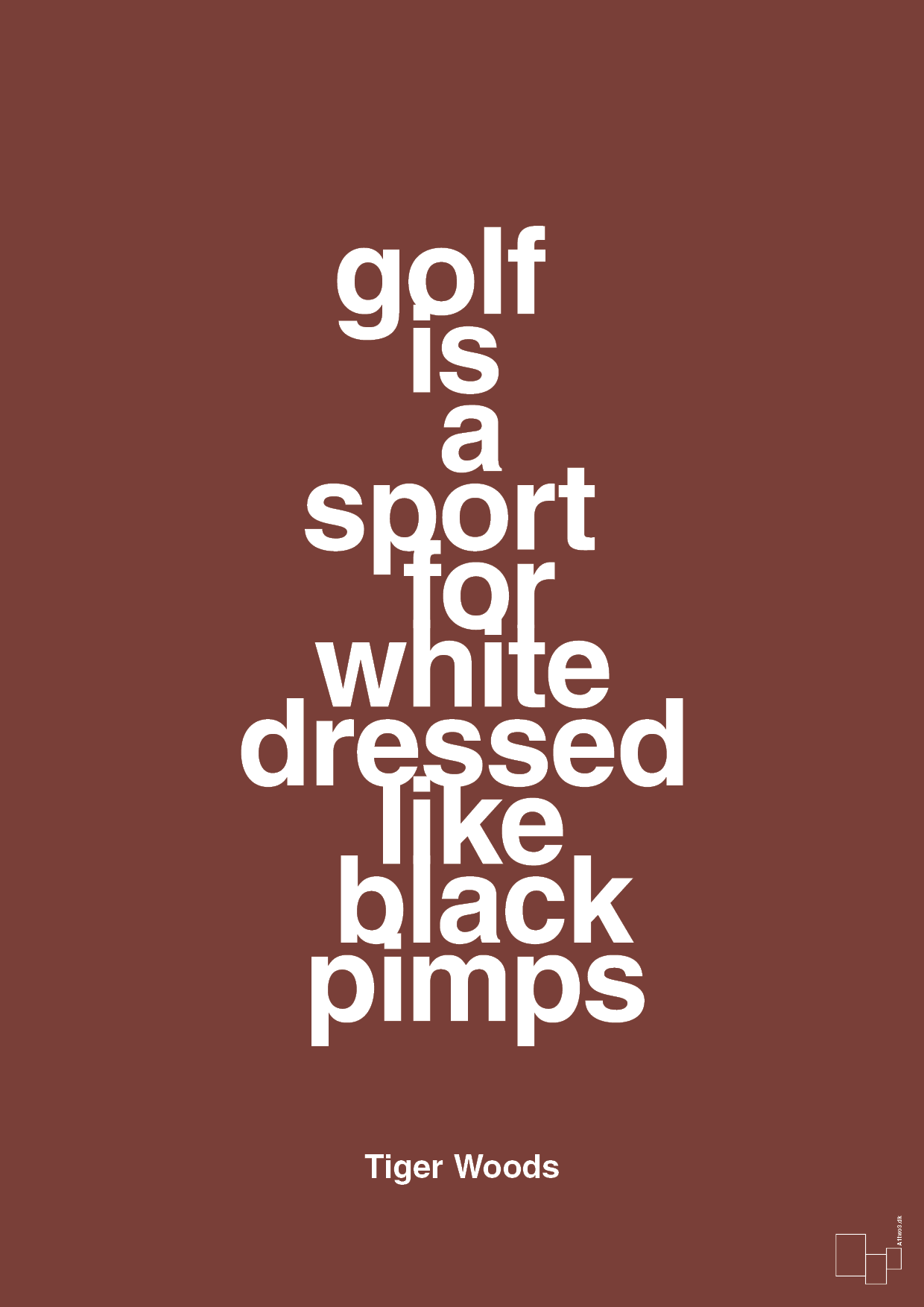 golf is a sport for white men dressed like black pimps - Plakat med Citater i Red Pepper