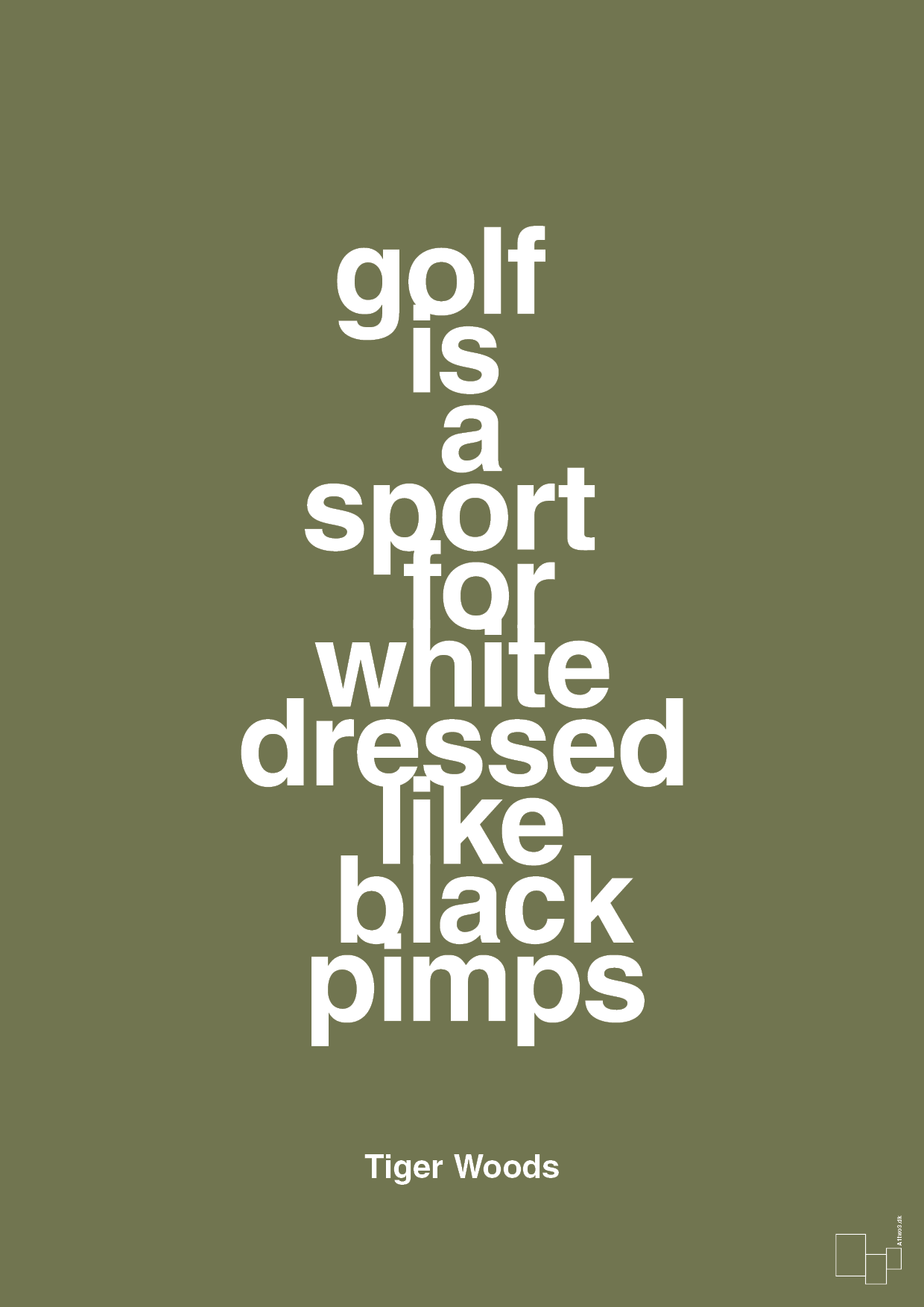 golf is a sport for white men dressed like black pimps - Plakat med Citater i Secret Meadow
