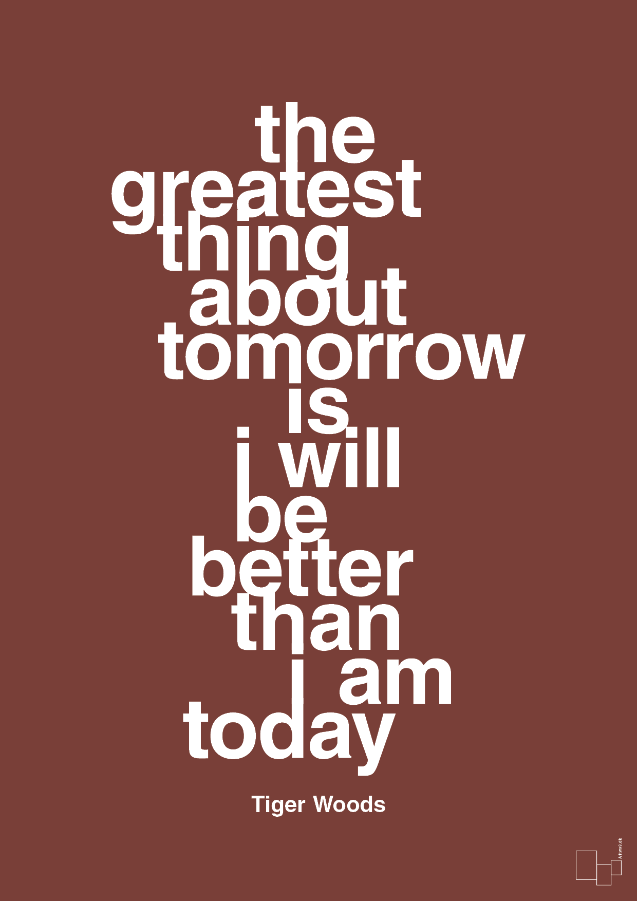 the greatest thing about tomorrow is i will be better than i am today - Plakat med Citater i Red Pepper