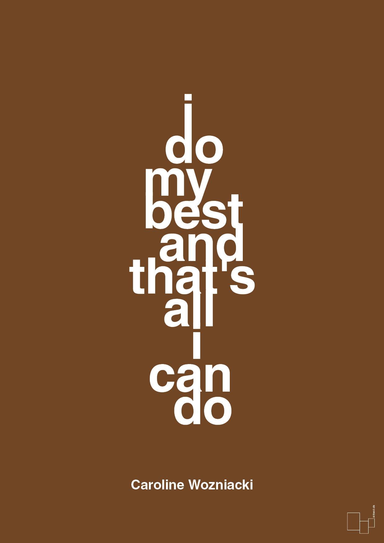 i do my best and that's all i can do - Plakat med Citater i Dark Brown