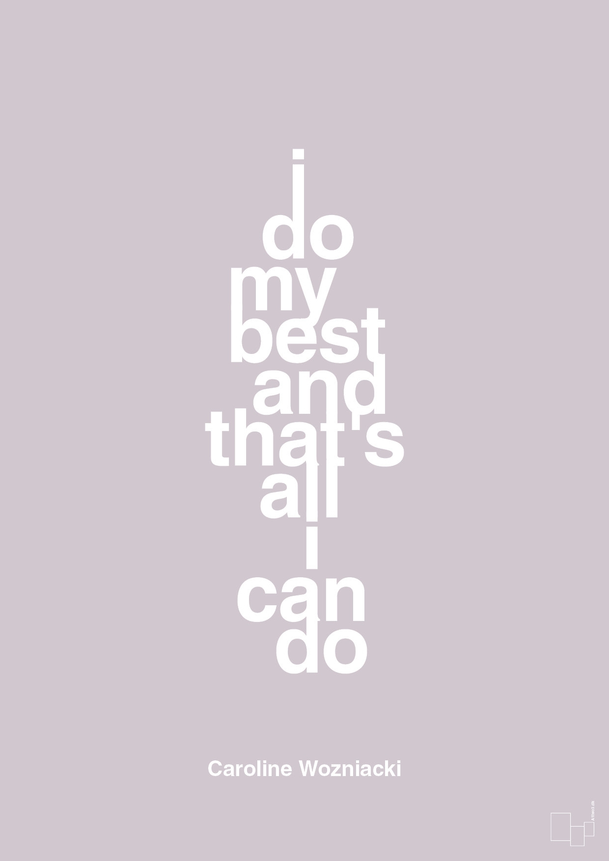 i do my best and that's all i can do - Plakat med Citater i Dusty Lilac