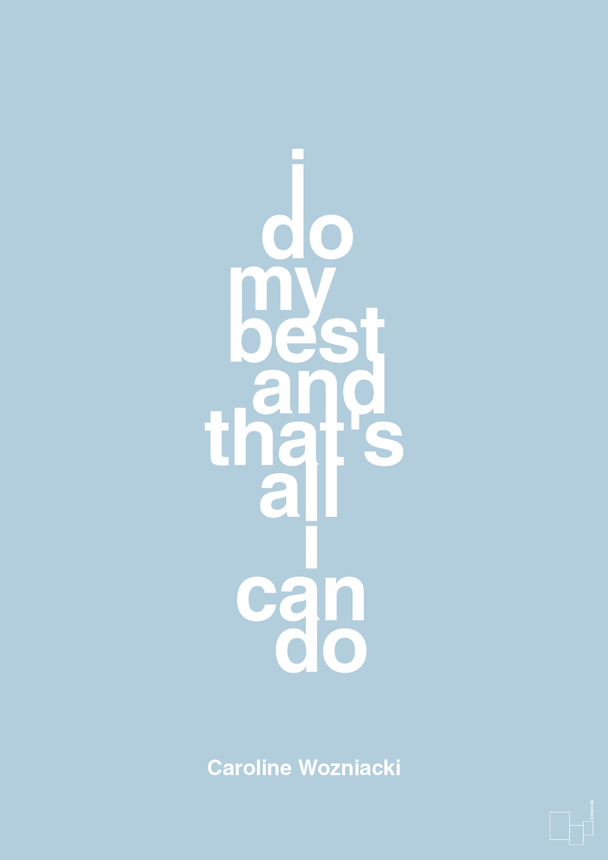 i do my best and that's all i can do - Plakat med Citater i Heavenly Blue