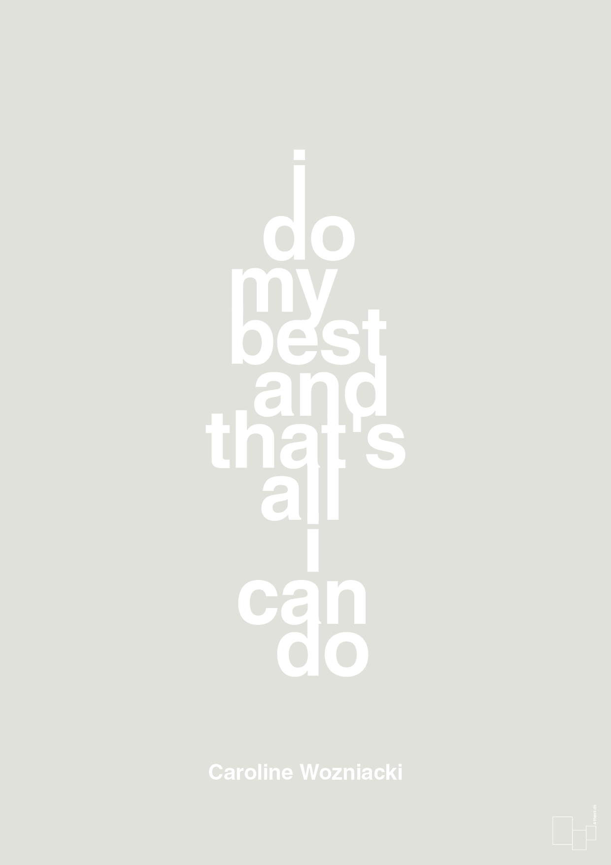 i do my best and that's all i can do - Plakat med Citater i Painters White