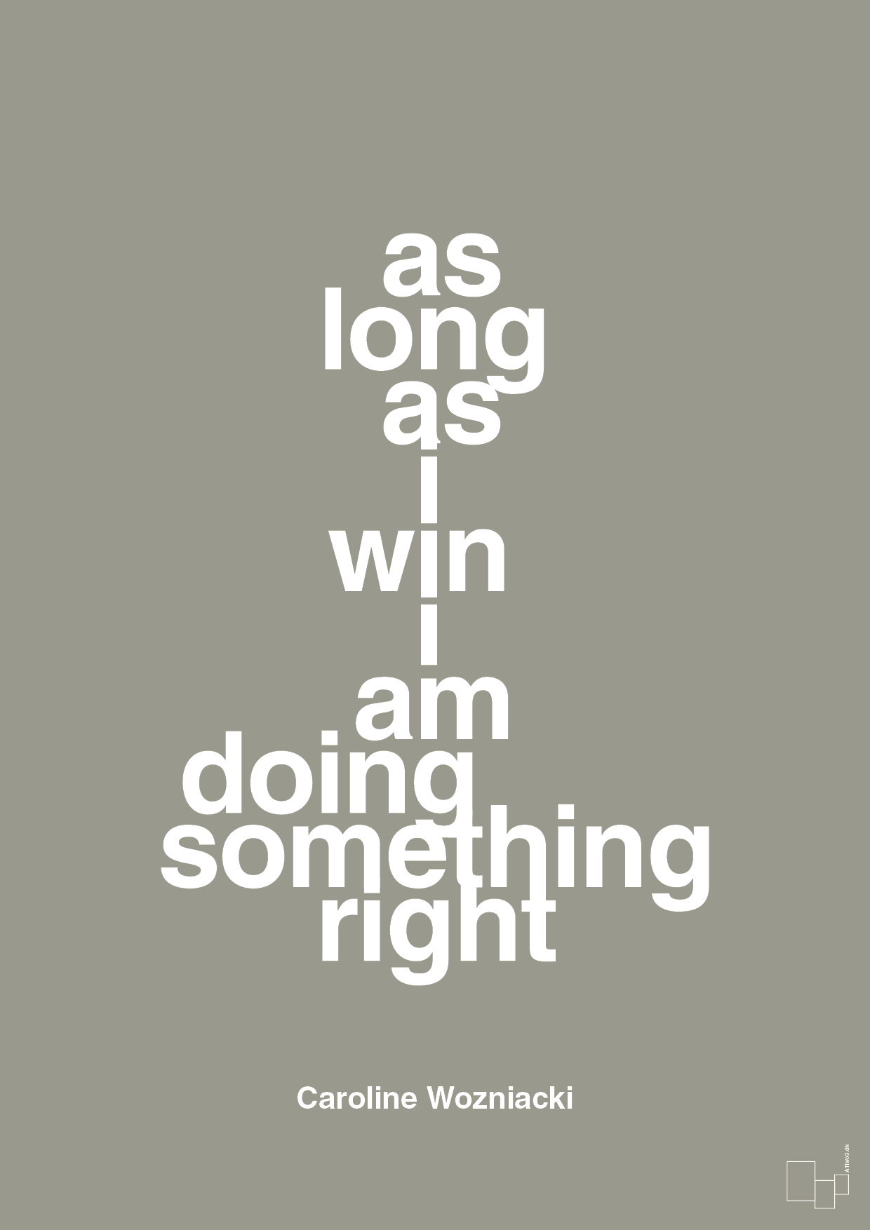 as long as i win i am doing something right - Plakat med Citater i Battleship Gray
