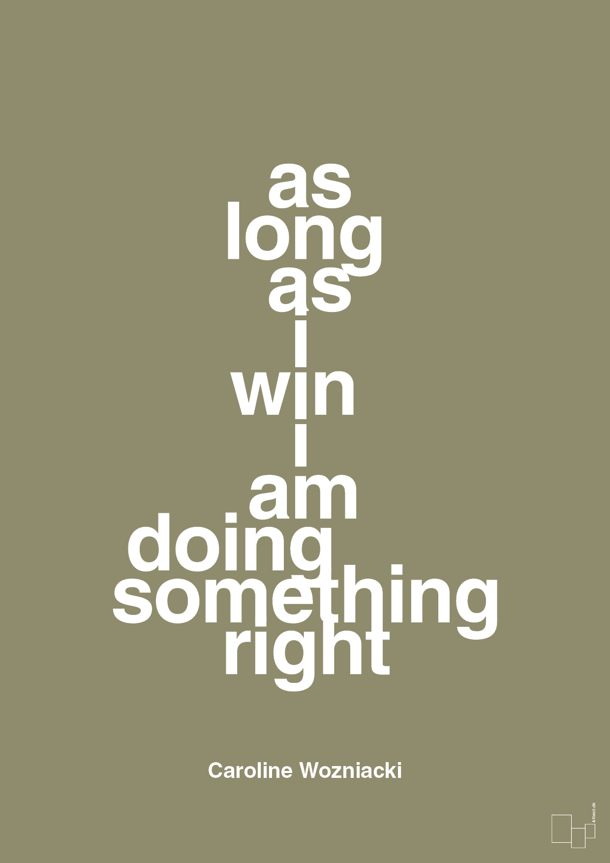 as long as i win i am doing something right - Plakat med Citater i Misty Forrest