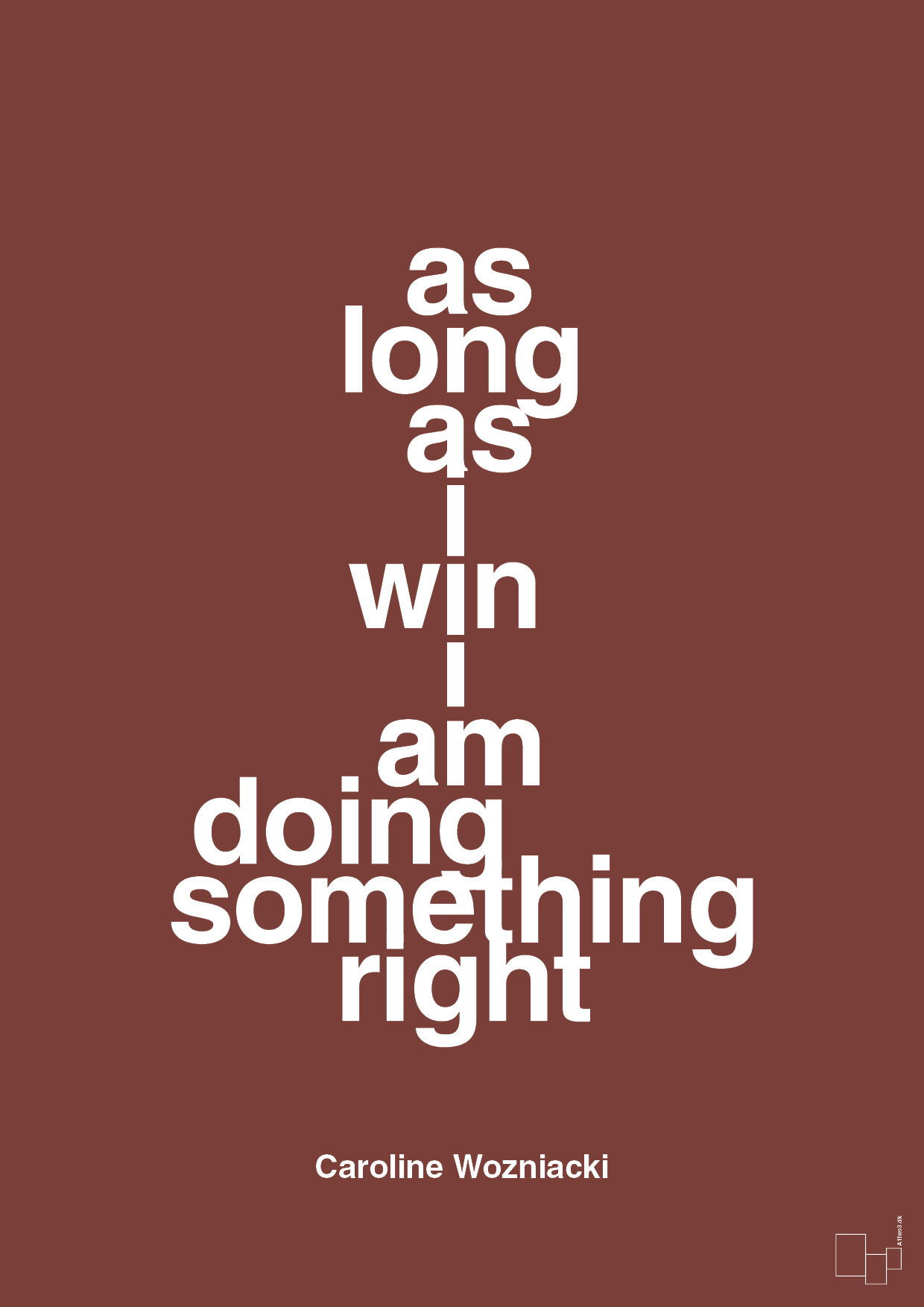 as long as i win i am doing something right - Plakat med Citater i Red Pepper