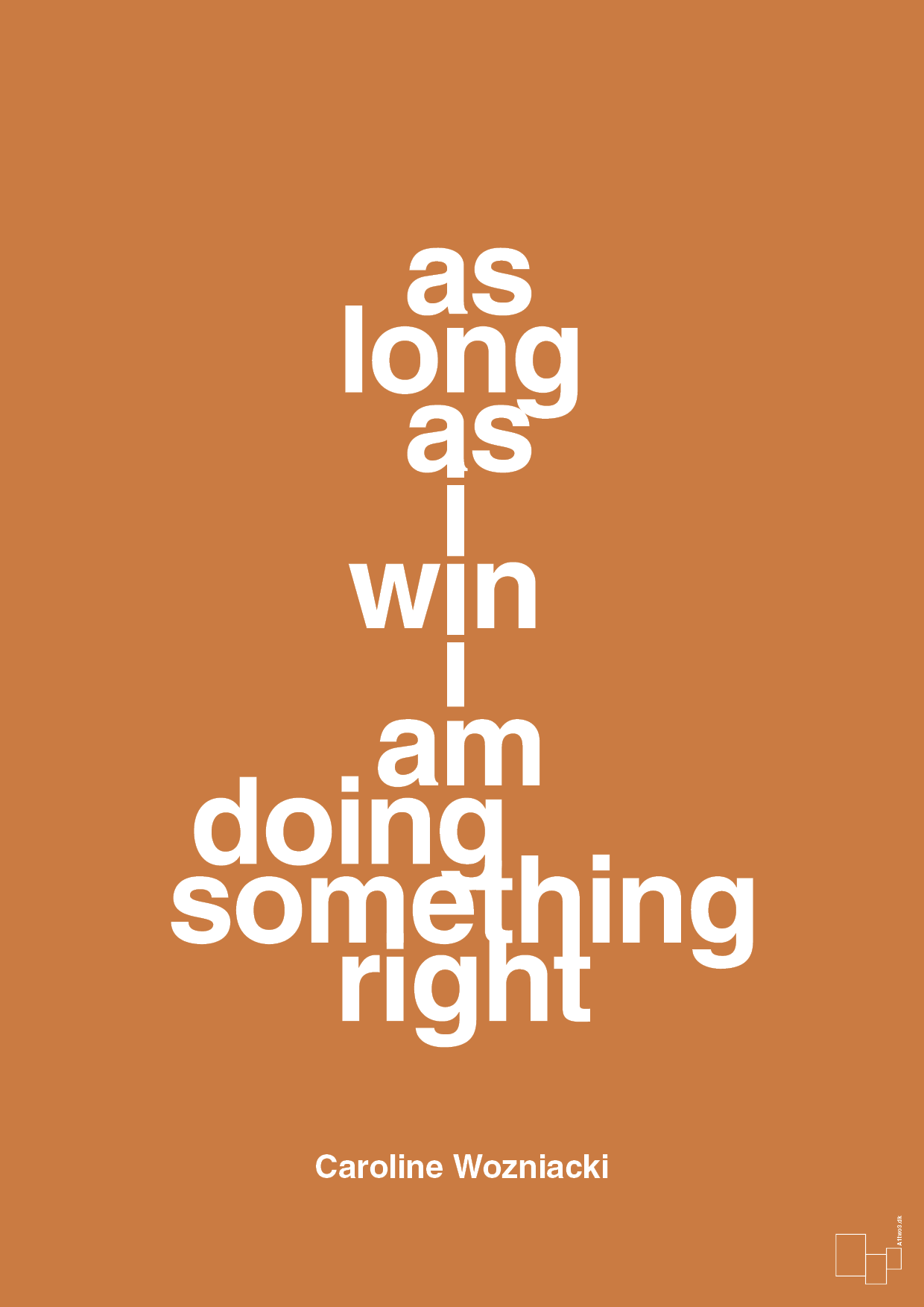 as long as i win i am doing something right - Plakat med Citater i Rumba Orange